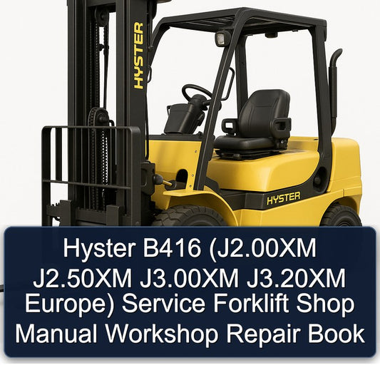 Hyster B416 (j2.00xm J2.50xm J3.00xm J3.20xm Europe) Forklift Shop Book Service Repair Workshop Manual