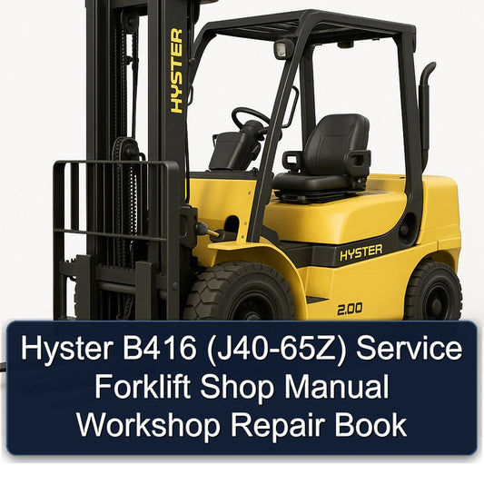 Hyster B416 (J40-65Z) Forklift Shop Book Service Repair Workshop Manual