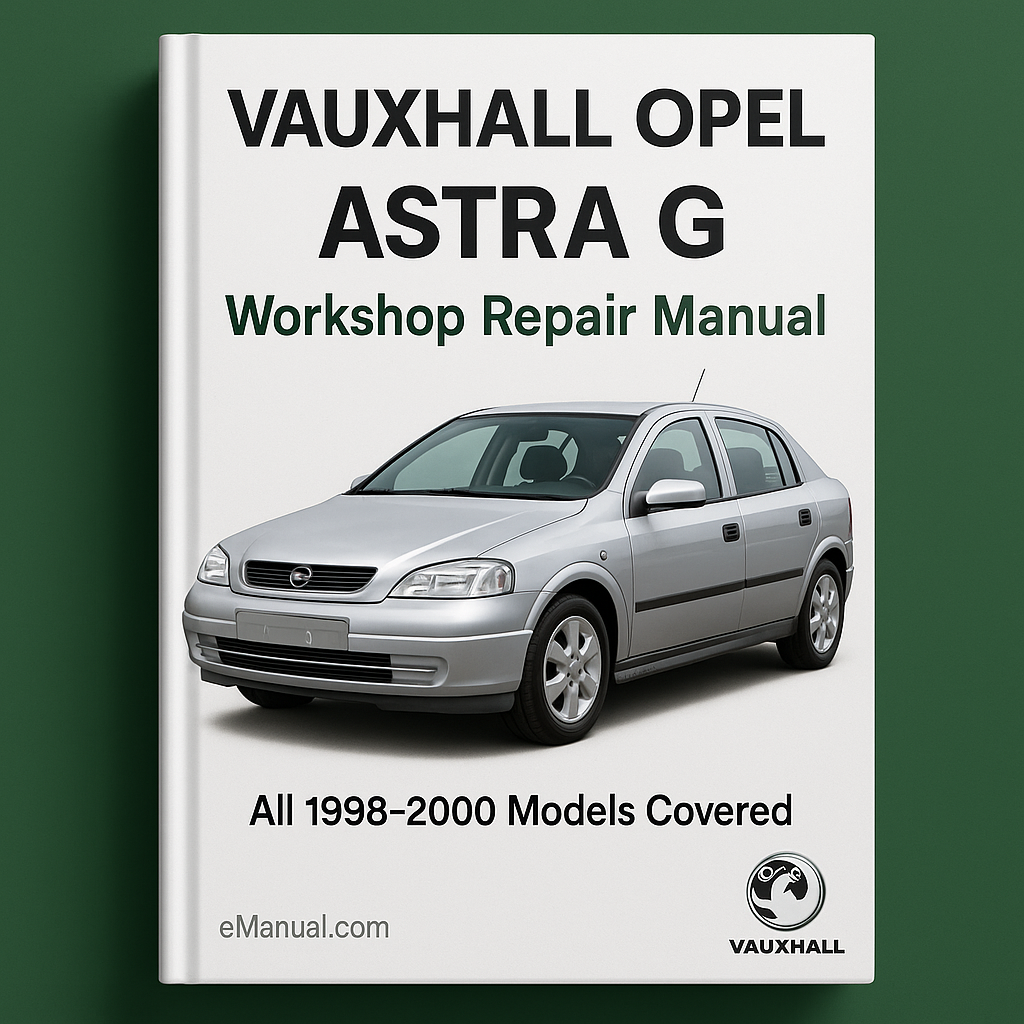 VAUXHALL OPEL ASTRA G Workshop Repair Manual All 1998-2000 ModelS COVERED