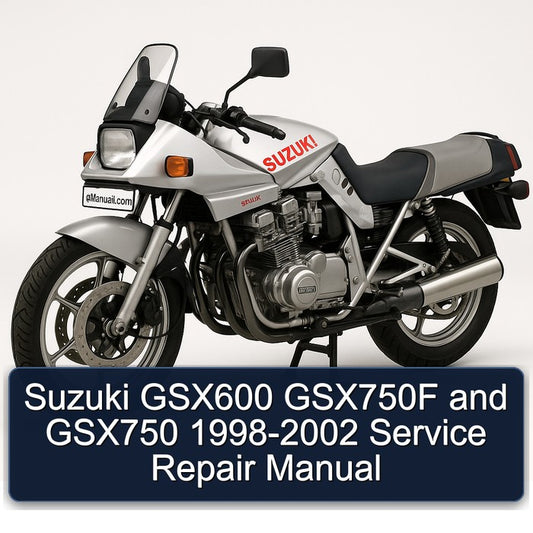 1998-2002 Suzuki GSX Series GSX600 GSX750F GSX750 Service Repair Workshop Manual