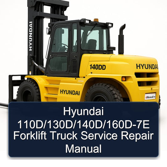 Hyundai 110d/130d/140d/160d-7e Forklift Truck Service Repair Workshop Manual