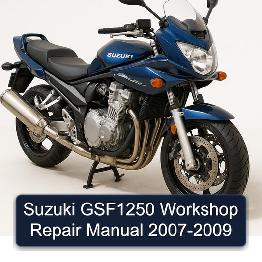 2007-2009 Suzuki GSF Bandit Series GSF1250 Service Repair Workshop Manual