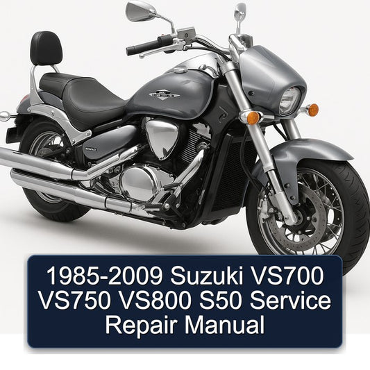 1985-2009 Suzuki Boulevard Models VS700 VS750 VS800 S50 Service Repair Workshop Manual
