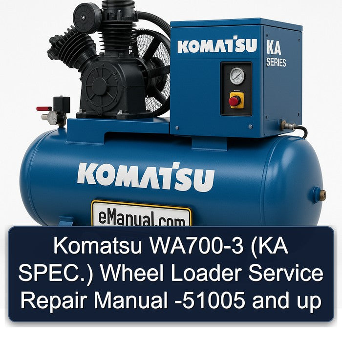 Komatsu WA700-3 (ka Spec.) Wheel Loader -51005 Up Service Repair Workshop Manual PDF