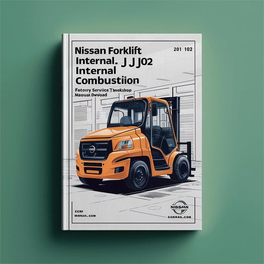 Nissan Forklift J01 J02 Series / Service Repair Workshop Manual