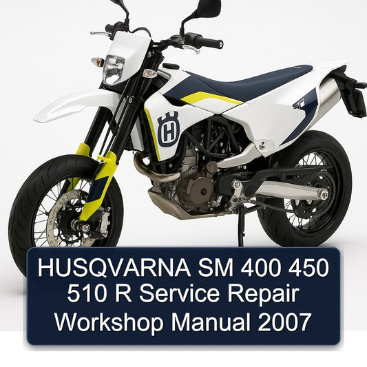 2007 Husqvarna SM Models 400 450 510 R Service Repair Workshop Manual