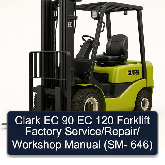 Clark EC 90 120 Forklift / (sm- 646) Service Repair Workshop Manual