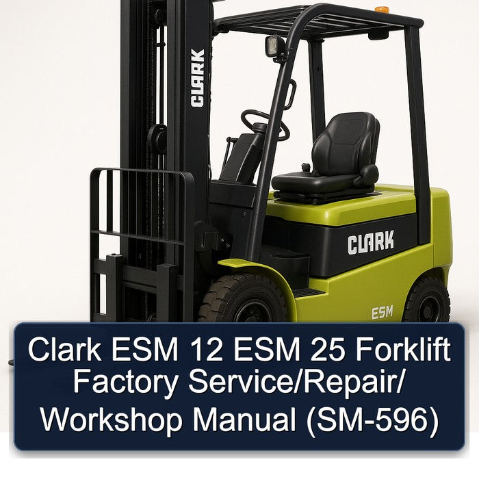 Clark ESM 12 25 Forklift / (SM-596) Service Repair Workshop Manual PDF