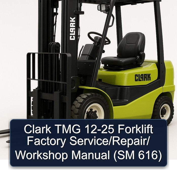 Clark 12-25 TMG Forklift / (sm 616) Service Repair Workshop Manual PDF
