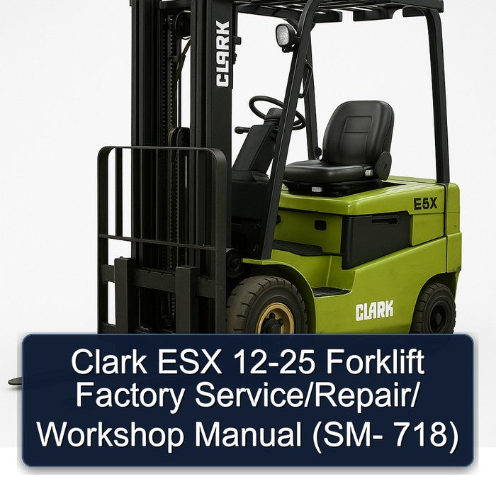 Clark 12-25 ESX Forklift / (sm- 718) Service Repair Workshop Manual PDF