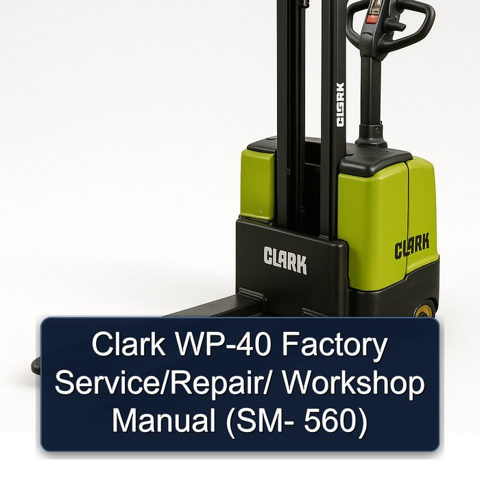 Clark WP-40 / (sm- 560) Service Repair Workshop Manual PDF