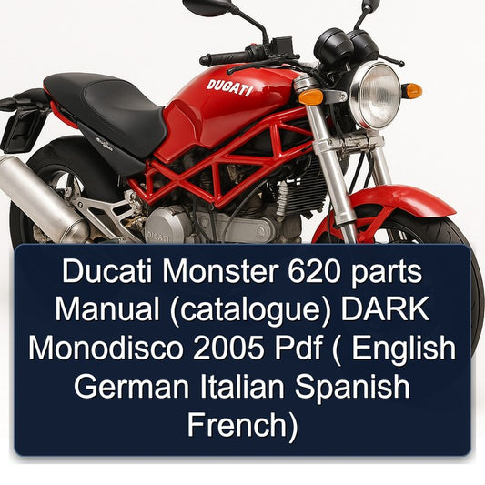 2005 Ducati 620 Monster Parts (CATALOGUE) Dark Monodisco ( English German Italian Spanish French) Catalog