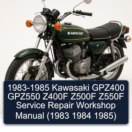 1983-1985 Kawasaki F Models GPZ400 GPZ550 Z400F Z500F Z550F Service Repair Workshop Manual