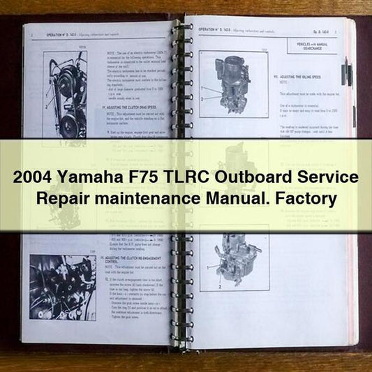2004 Yamaha F75 Tlrc Outboard maintenance Service Repair Workshop Manual