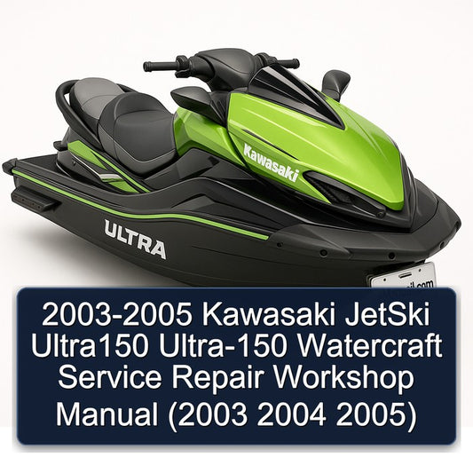 2003-2005 Kawasaki Jetski Ultra150 ULTRA-150 Watercraft Service Repair Workshop Manual