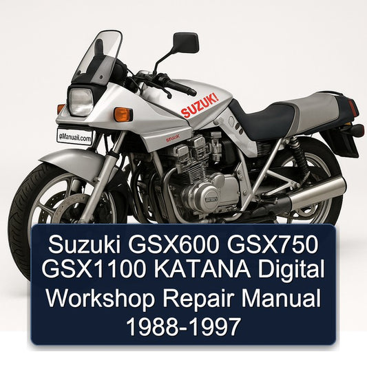 1988-1997 Suzuki Katana Models GSX600 GSX750 GSX1100 Digital Service Repair Workshop Manual