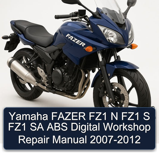2007-2012 Yamaha Fazer FZ1 N S SA ABS Digital Service Repair Workshop Manual