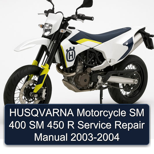 2003-2004 Husqvarna SM Models Motorcycle 400 450 R Service Repair Workshop Manual