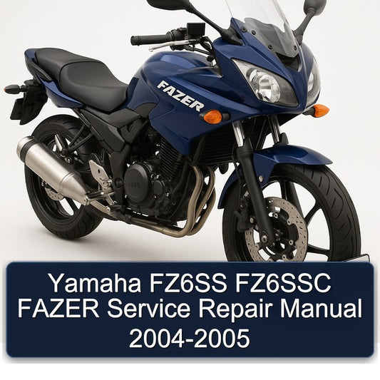 2004-2005 Yamaha Fazer FZ6SS FZ6SSC Service Repair Workshop Manual