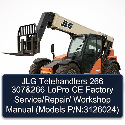 JLG Telehandlers 266 307 Lopro CE / (models P/n:3126024) Service Repair Workshop Manual