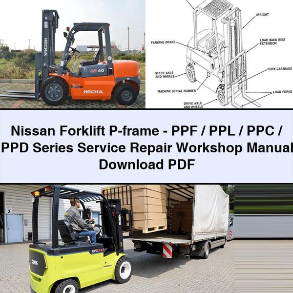 Nissan Forklift P-frame-ppf/ppl/ppc/ppd Series Service Repair Workshop Manual PDF