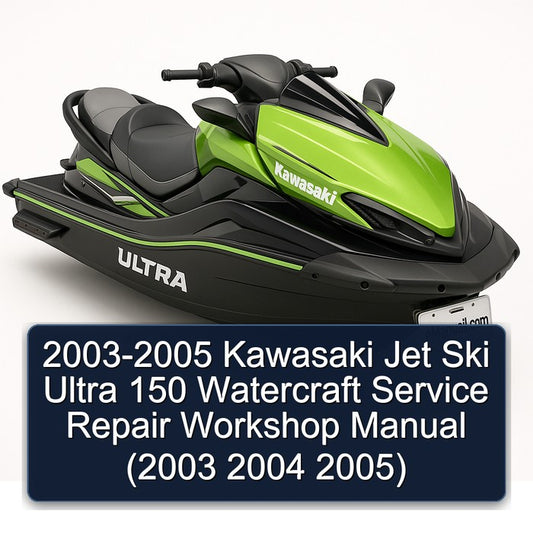 2003-2005 Kawasaki Jet Ski Ultra 150 Watercraft Service Repair Workshop Manual