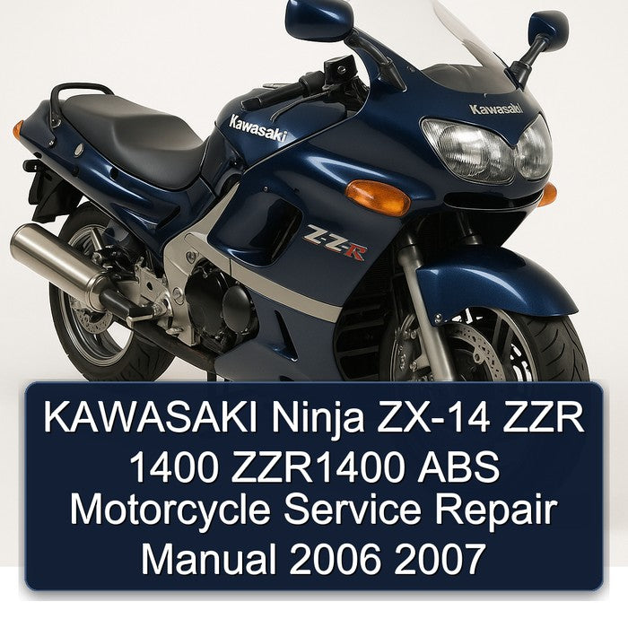 2006-2007 Kawasaki Ninja ZX-14 ZZR 1400 ZZR1400 ABS Motorcycle Service Repair Workshop Manual