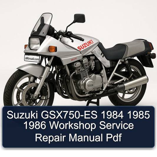 1984-1986 Suzuki GSX Series Gsx750-es Service Repair Workshop Manual