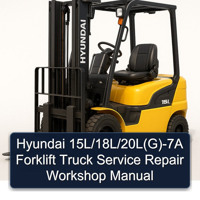 Hyundai 15l/18l/20l(g)-7a Forklift Truck 20L(G Service Repair Workshop Manual
