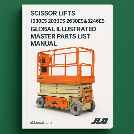 JLG Scissor Lifts 1930ES 2030ES 2630ES 2646ES&3246ES Global Illustrated Master Parts List Manual (P/N 3121248)