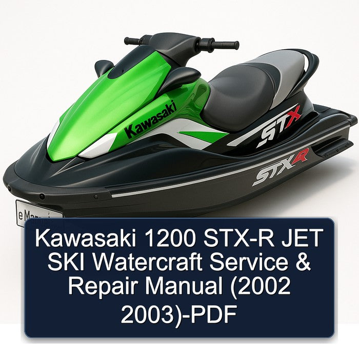 2002-2003 Kawasaki 1200 STX-R JET SKI Watercraft Service Repair Workshop Manual