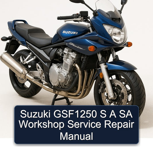 Suzuki GSF Bandit Series GSF1250 S SA Service Repair Workshop Manual