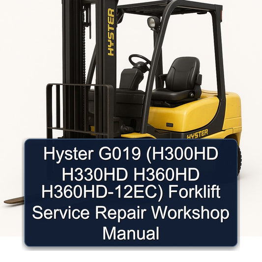 Hyster G019 (h300hd H330HD H360HD H360hd-12ec) Forklift H300HD 12EC Service Repair Workshop Manual