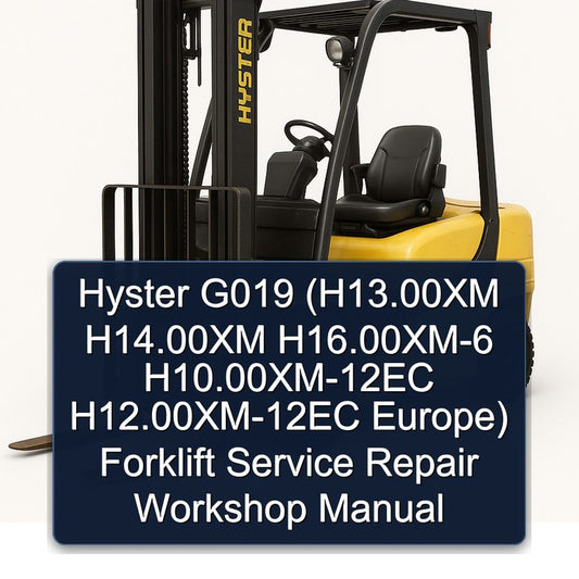 Hyster G019 (h13.00xm H14.00xm H16.00xm-6 H10.00xm-12ec H12.00xm-12ec Europe) Forklift H13.00XM Europe Service Repair Workshop Manual