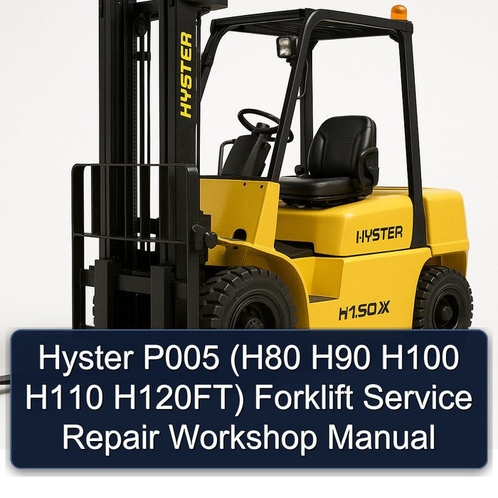 Hyster P005 (h80 H90 H100 H110 H120ft) Forklift H80 H120FT Service Repair Workshop Manual