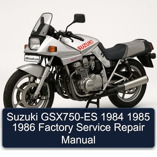 1984-1986 Suzuki GSX Series Gsx750-es Service Repair Workshop Manual