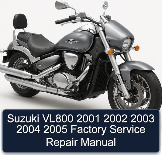 2001-2005 Suzuki Boulevard Models VL800 Service Repair Workshop Manual