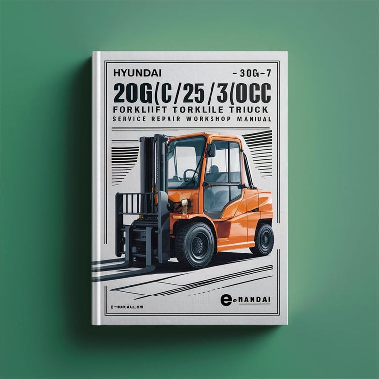Hyundai 20g(c)/25g(c)/30g(c)-7 Forklift Truck 20G(C 25G(C 30G(C Service Repair Workshop Manual