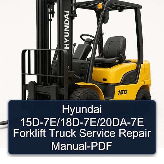 Hyundai 15d-7e/18d-7e/20da-7e Forklift Truck Service Repair Workshop Manual