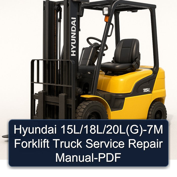 Hyundai 15l/18l/20l(g)-7m Forklift Truck Service Repair Workshop Manual PDF