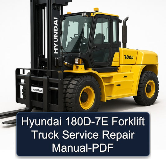 Hyundai 180D-7E Forklift Truck Service Repair Workshop Manual