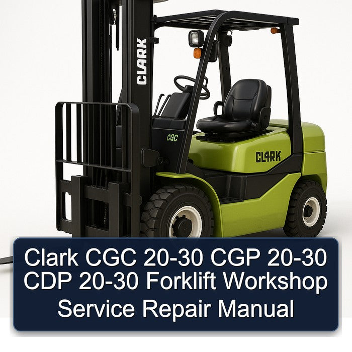 Clark CGC CGP CDP Forklift 20 30 20 30 20 30 Service Repair Workshop Manual