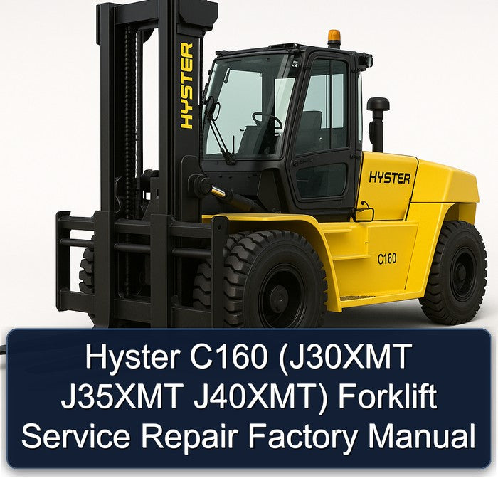 Hyster C160 (j30xmt J35XMT J40xmt) Forklift J30XMT J40XMT Service Repair Workshop Manual