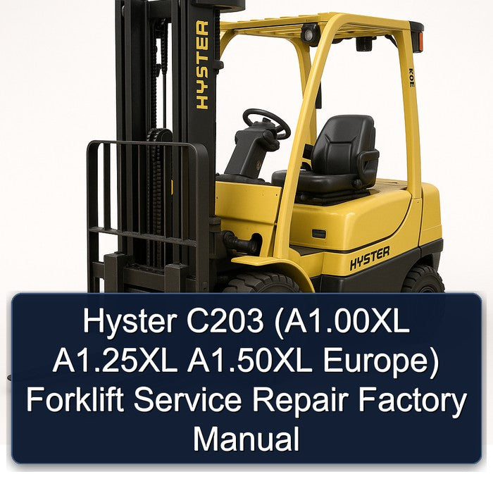 Hyster C203 (a1.00xl A1.25xl A1.50xl Europe) Forklift A1.00XL Europe Service Repair Workshop Manual