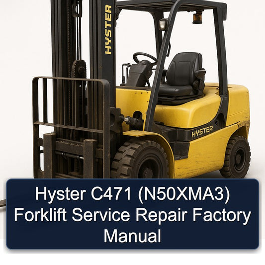 Hyster C471 (N50XMA3) Forklift N50XMA3 Service Repair Workshop Manual