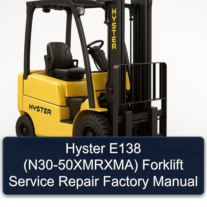 Hyster E138 (N30-50XMRXMA) Forklift N30 50XMRXMA Service Repair Workshop Manual