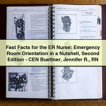Fast Facts for the ER Nurse: Emergency Room Orientation in a Nutshell Second Edition-CEN Buettner Jennifer R. RN