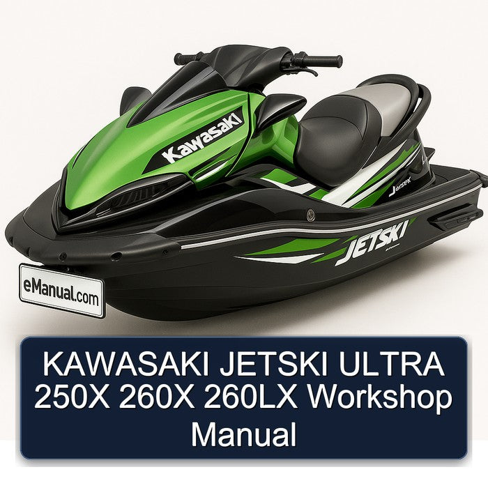 Kawasaki Jetski Ultra 250X 260X 260LX Service Repair Workshop Manual
