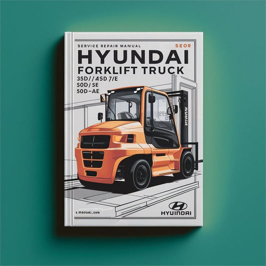 Hyundai Forklift Truck 35d/40d/45d-7e 50D-7AE Service Repair Workshop Manual