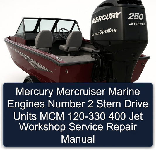 Mercury Mercruiser Marine Engines Number 2 Stern Drive Units MCM 120-330 400 Jet Service Repair Workshop Manual